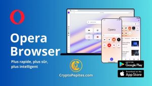 Opera Crypto Browser : Plus qu’un Simple Navigateur, Une Porte d’Entrée sur le Web3